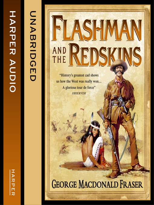 Title details for Flashman and the Redskins by George MacDonald Fraser - Available